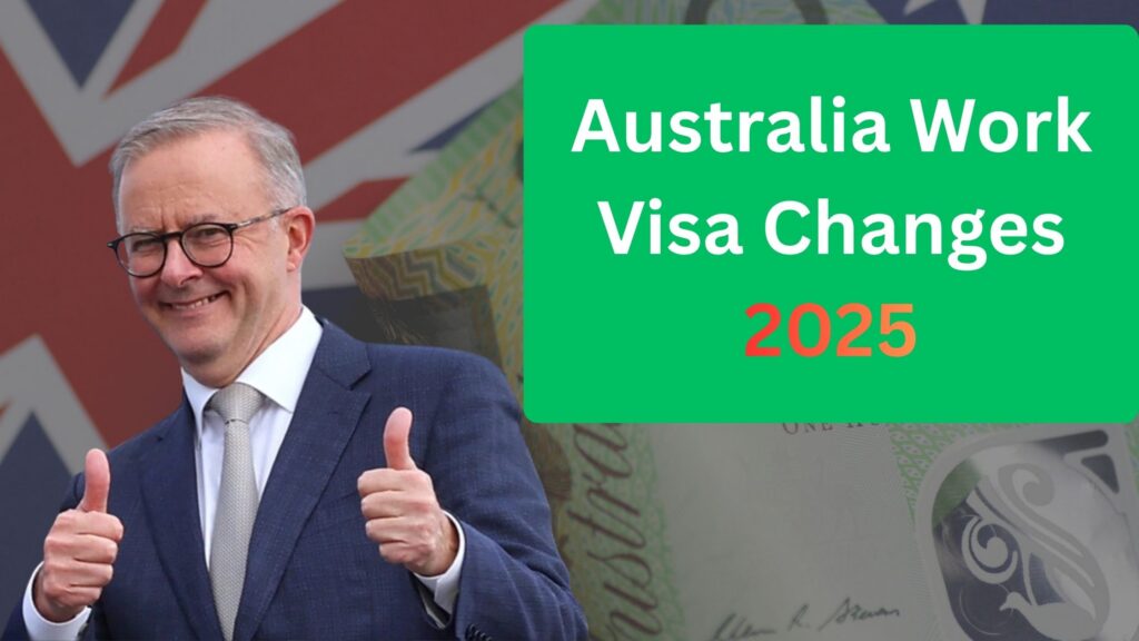 Australia Work Visa Changes 2025