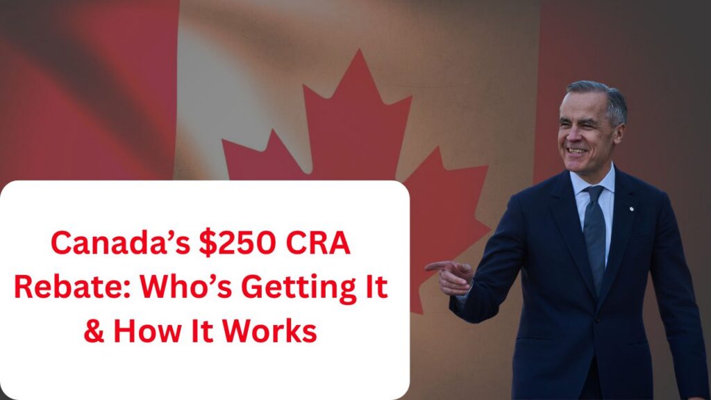 CRA $250 Rebate