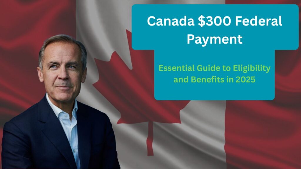 Canada $300 Federal Payment