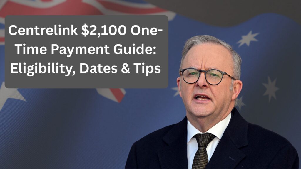 Centrelink $2,100 One-Time Payment