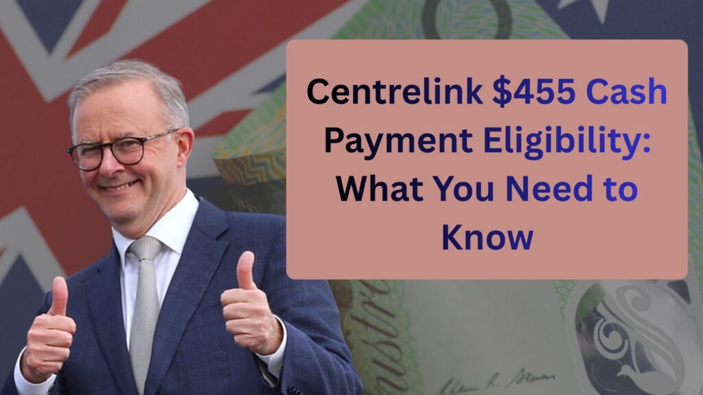 Centrelink $455 Cash Payment Eligibility