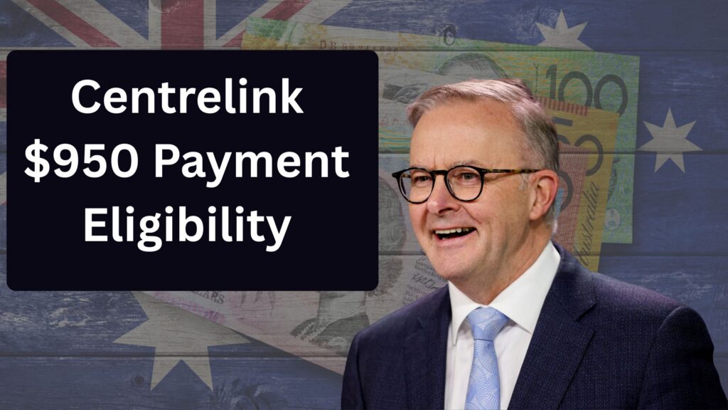 Centrelink $950 Payment Eligibility