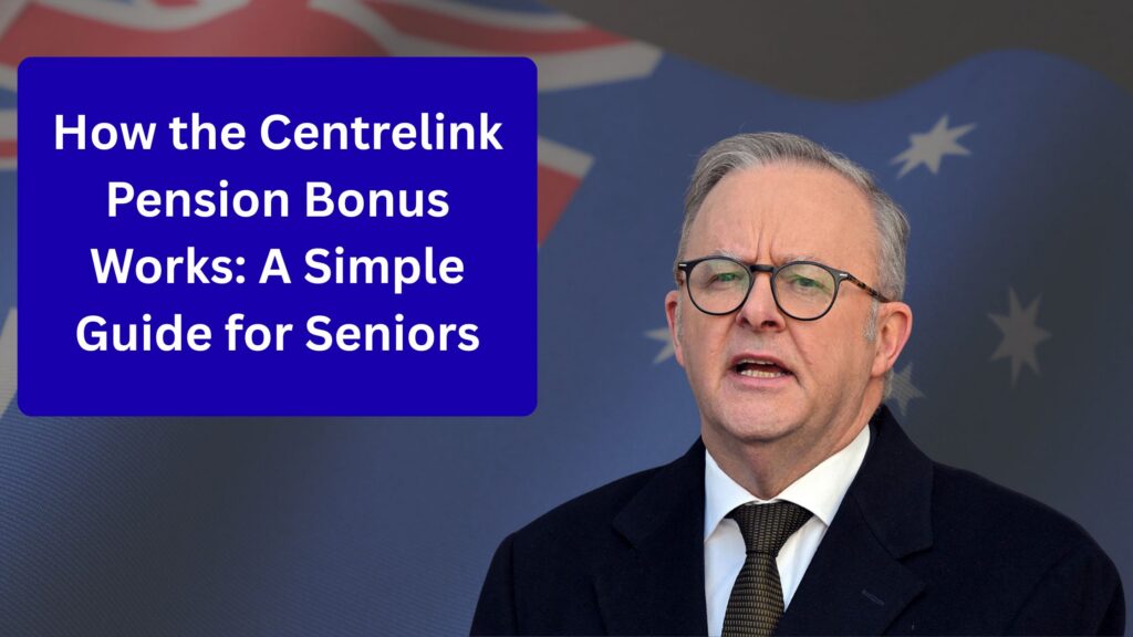 Centrelink Pension Bonus