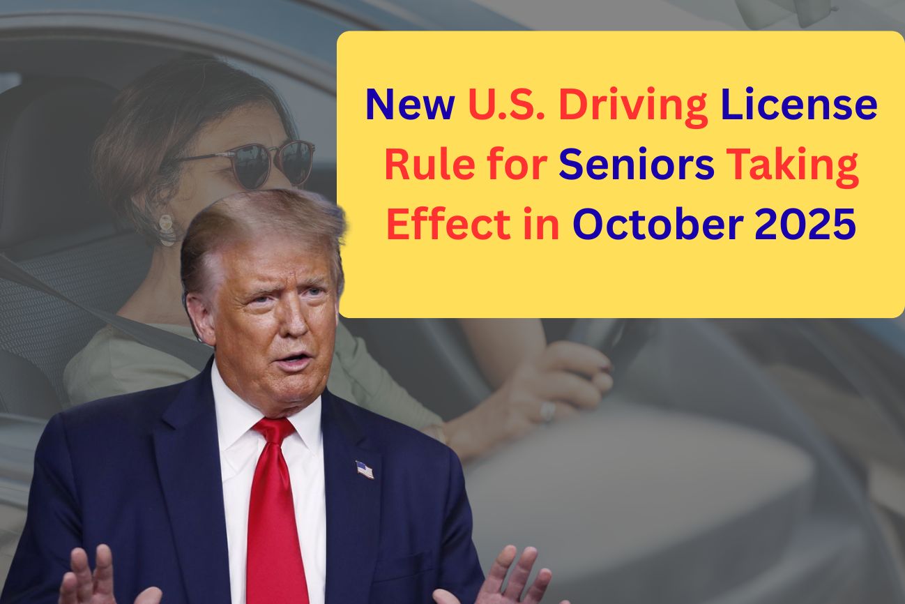 New U.S. Driving License Rule for Seniors October 2025